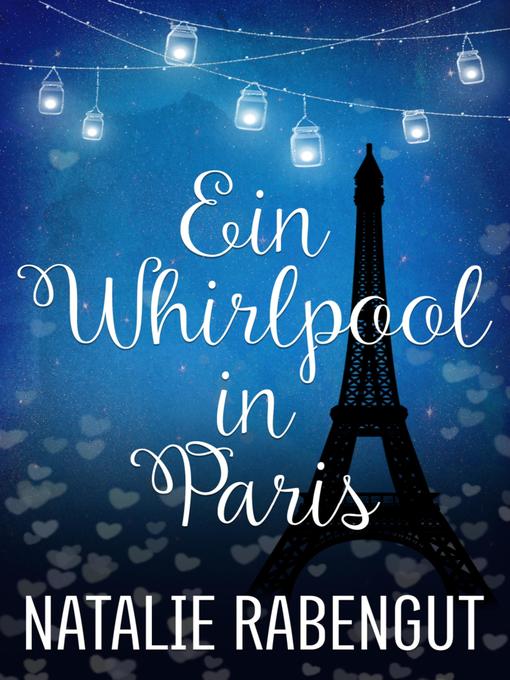 Titeldetails für Ein Whirlpool in Paris nach Natalie Rabengut - Verfügbar